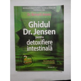 Ghidul Dr. Jensen pentru detoxifiere intestinala  -  Dr.  Bernard  Jensen